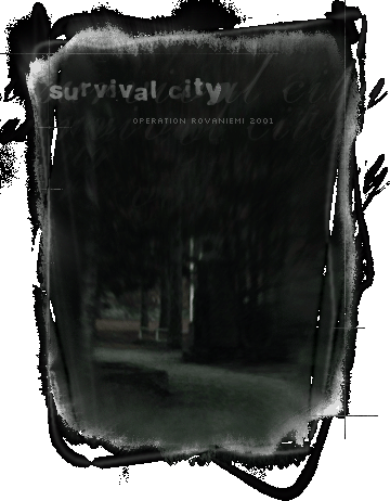 SURVIVAL CITY // operation rovaniemi 2001